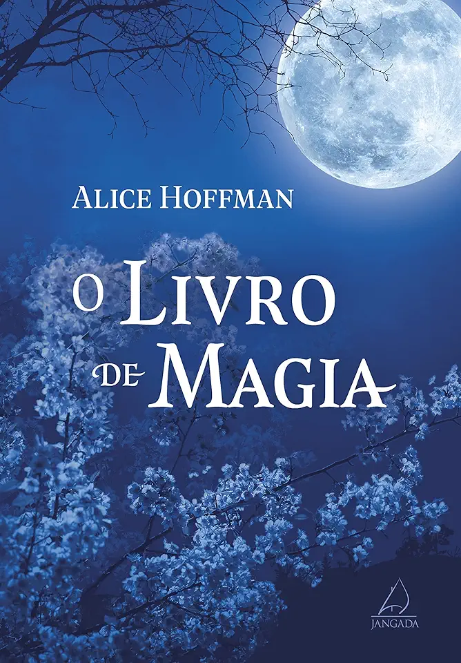 Capa do Livro O Livro de Magia - Alice Hoffman