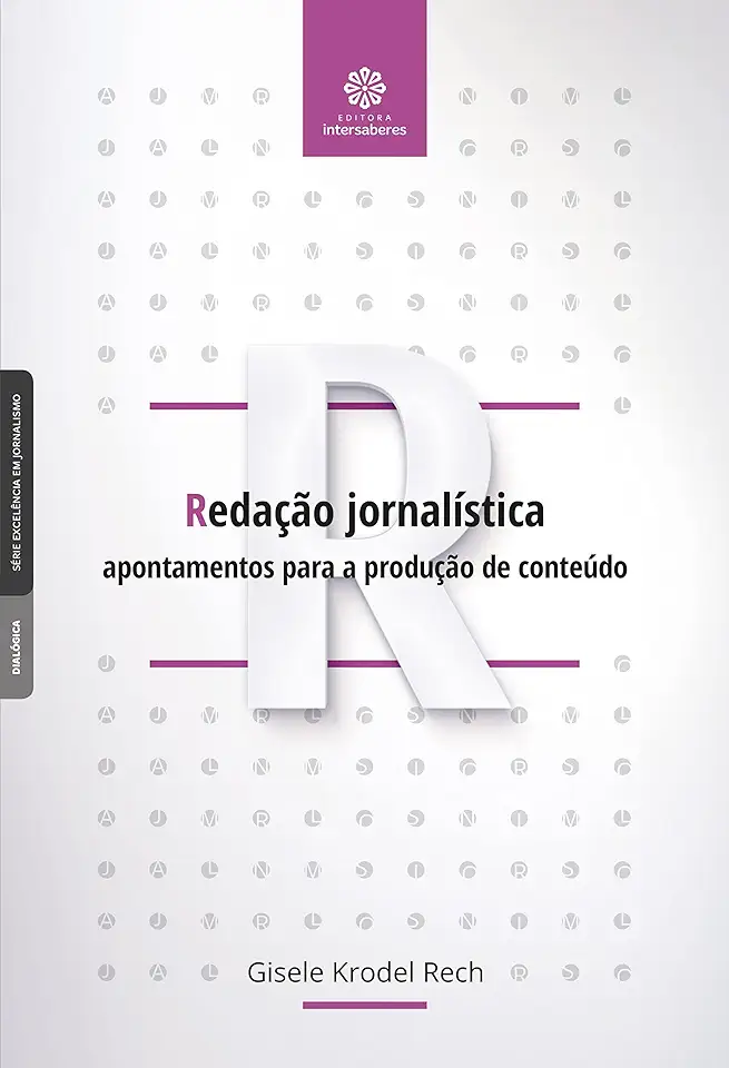 Capa do Livro Redação jornalística - apontamentos para a produção de conteúdo - Rech, Gisele Krodel