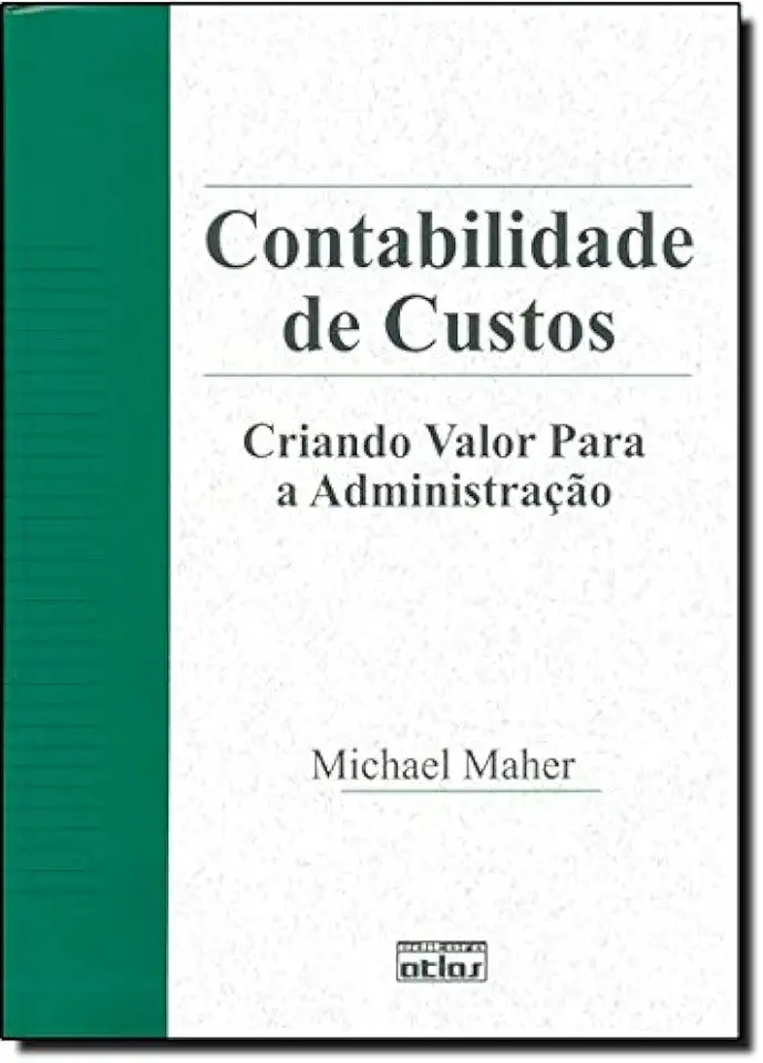 Capa do Livro Contabilidade de Custos - Criando Valor para a Administração - Michael Maher