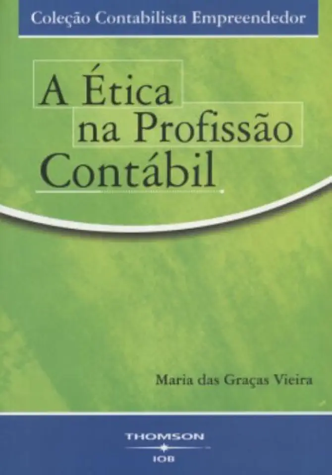 Capa do Livro A Ética na Profissão Contábil - Maria das Graças Vieira