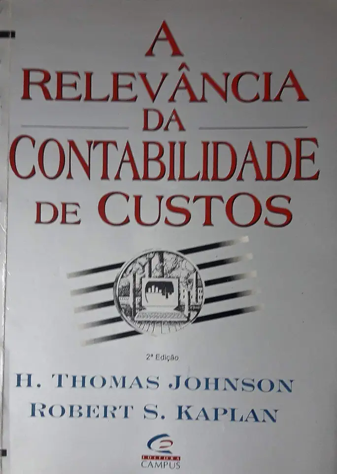 Capa do Livro A Relevância da Contabilidade de Custos - H. Thomas Johnson & Robert S. Kaplan