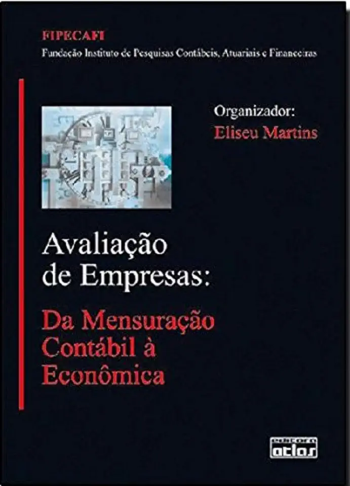 Capa do Livro Avaliação de Empresas da Mensuração Contábil à Econômica - Eliseu Martins