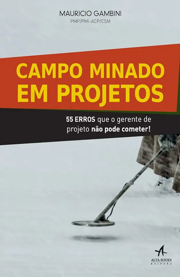 Capa do Livro Campo Minado em Projetos- 55 Erros que o Gerente de Projeto Não Pode Cometer - Mauricio Gambini