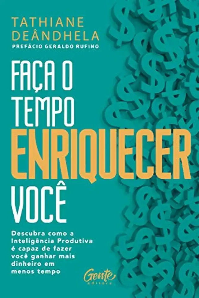 Capa do Livro Faça o tempo enriquecer você - Deândhela, Tathiane