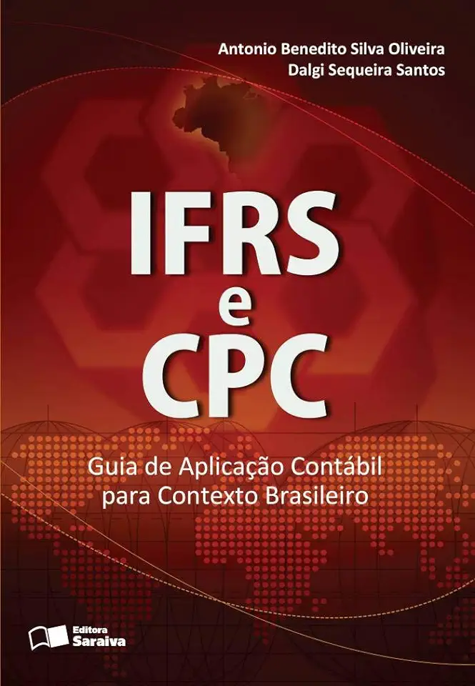 Capa do Livro IFRS E CPC - GUIA DE APLICACAO CONTABIL PARA - CONTEXTO BRASILEIRO - ANTONIO BENEDITO SILVA OLIVEIRA