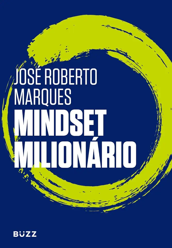 Capa do Livro Mindset Milionário - Como Funciona uma Mente Conectada à Prosperidade - José Roberto Marques