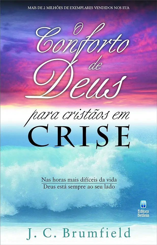 Capa do Livro O Conforto de Deus para Cristãos Em Crise - J. C. Brumfield