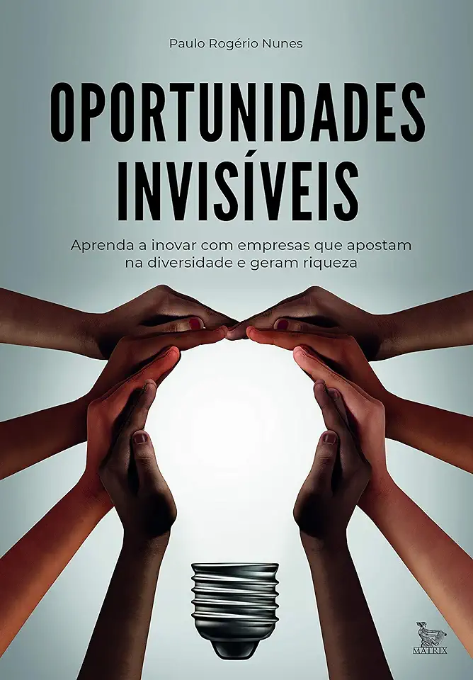 Capa do Livro Oportunidades invisíveis - Nunes, Paulo Rogério