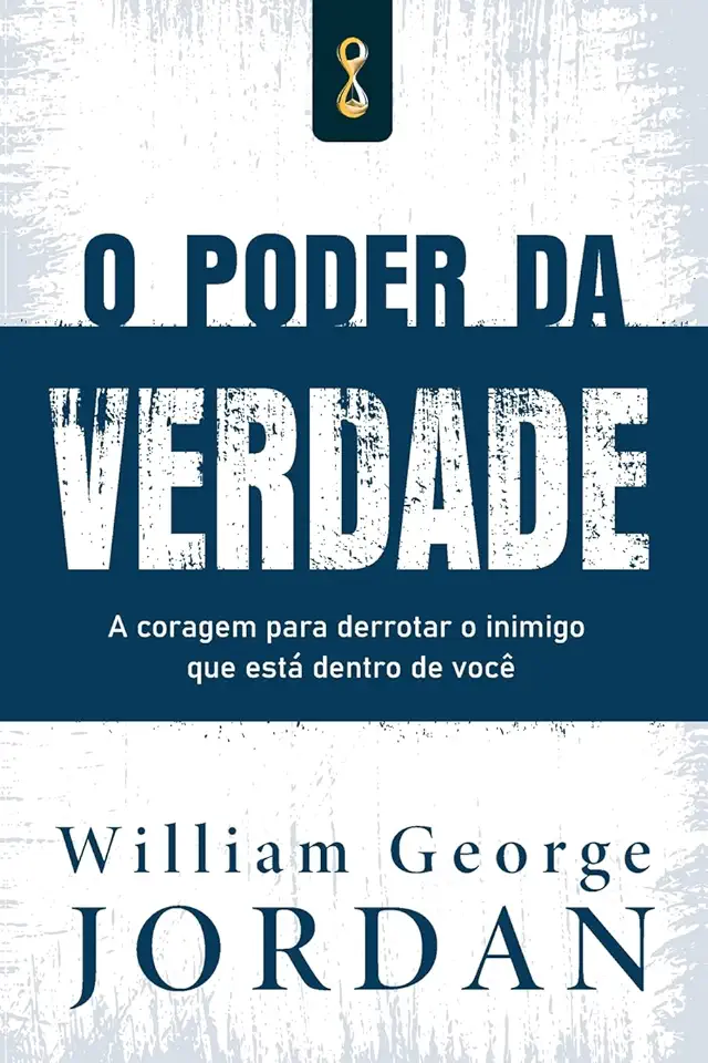 Capa do Livro Poder Da Verdade, O- A Coragem De Derrotar O Inimigo Que Esta Dentro De Voc - Jordan