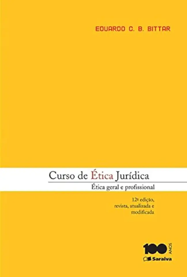 Capa do Livro Curso de ética Jurídica- ética Geral e Profissional - Eduardo C. B. Bittar