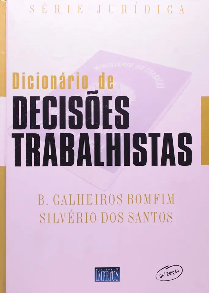 Capa do Livro Dicionário de Decisões Trabalhistas - B. Calheiros Bomfim e Silvério dos Santos