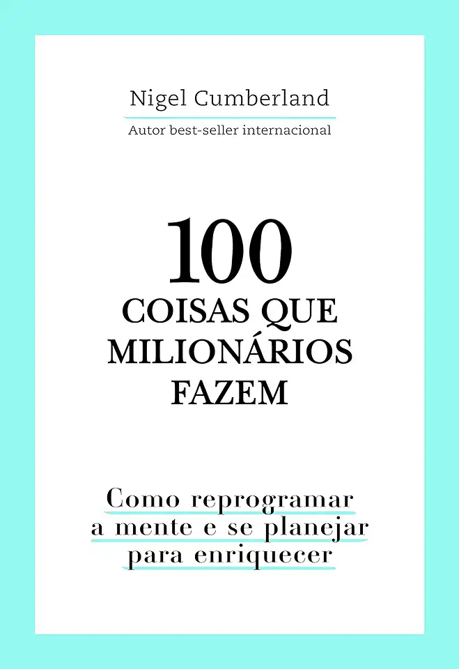 Capa do Livro 100 Coisas Que Milionários Fazem - Nigel Cumberland