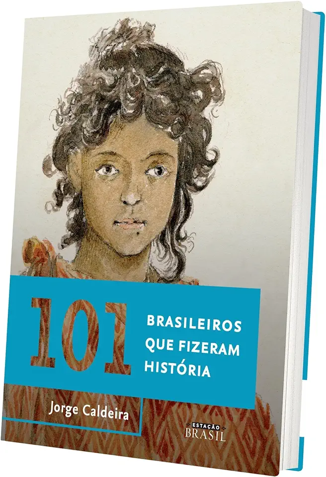 Capa do Livro 101 Brasileiros Que Fizeram História - Jorge Caldeira