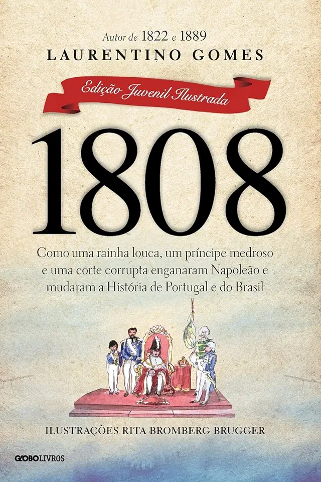 Capa do Livro 1808 - Edição Juvenil Ilustrada - Laurentino Gomes