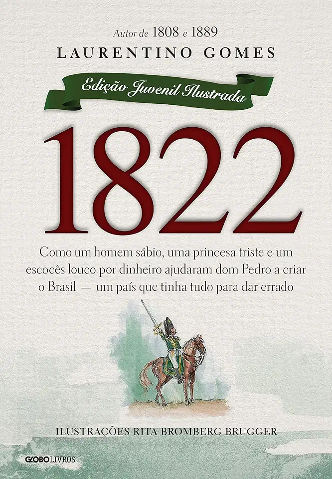 Capa do Livro 1822 - Edição Juvenil Ilustrada - Laurentino Gomes