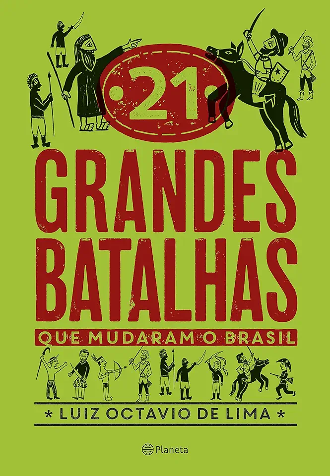 Capa do Livro 21 grandes batalhas que mudaram o Brasil - Octavio de Lima, Luiz