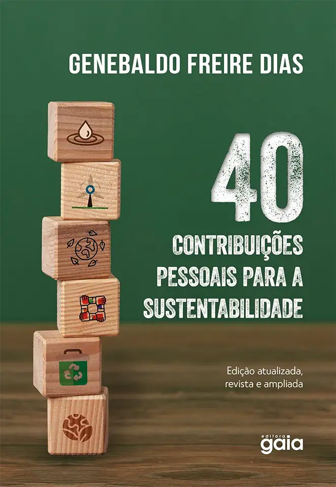 Capa do Livro 40 Contribuições Pessoais para a Sustentabilidade - Genebaldo Freire Dias