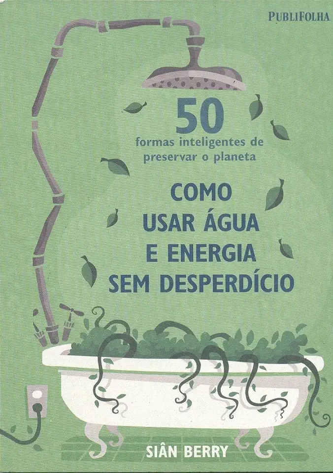 Capa do Livro 50 Formas Inteligentes de Preservar o Planeta- Como Usar Água e Energia Sem Desperdício - Siân Berry