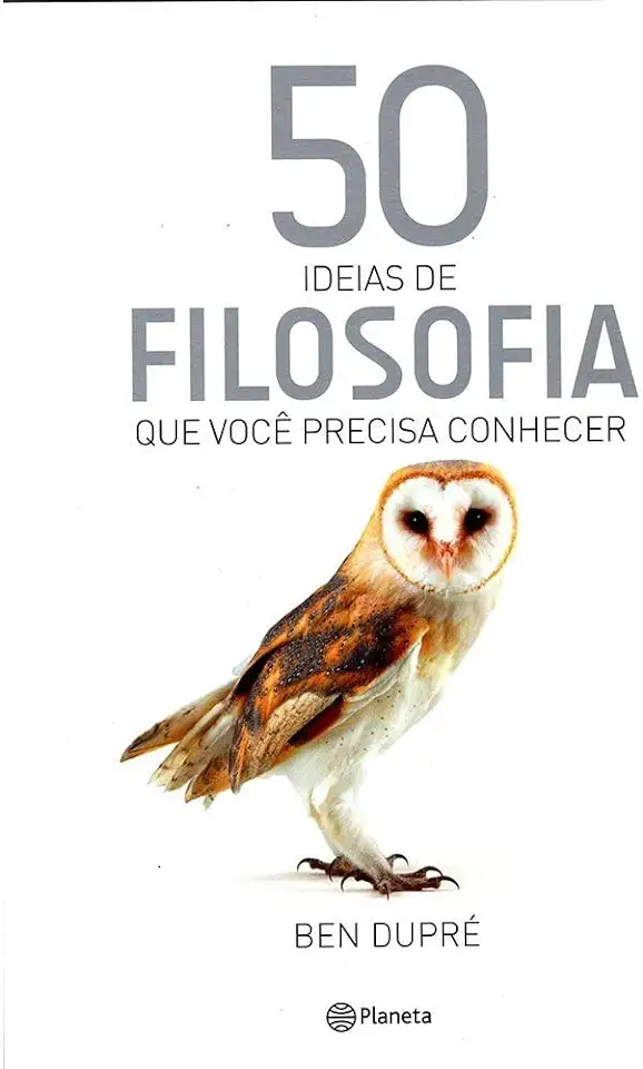 Capa do Livro 50 Ideias de Filosofia Que Você Precisa Conhecer - Ben Dupré