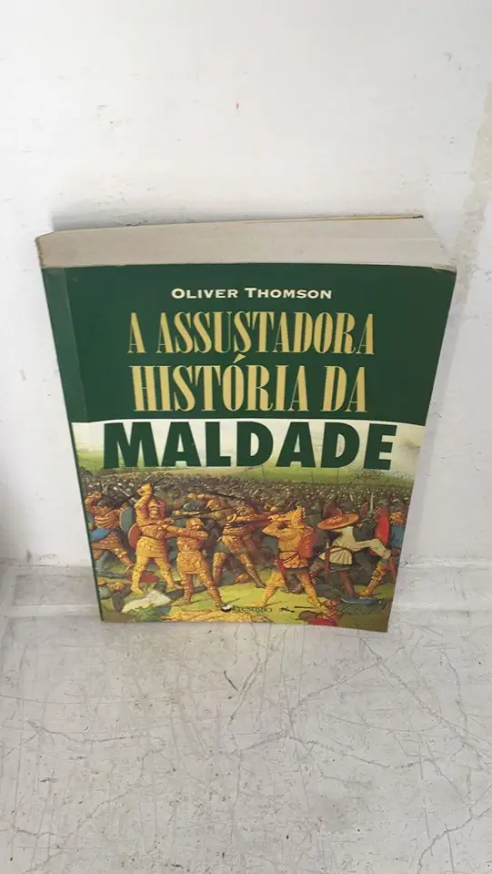 Capa do Livro A Assustadora História da Maldade - Oliver Thomson