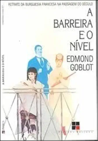 Capa do Livro A Barreira e o Nível - Edmond Goblot