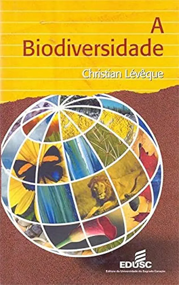 A Biodiversidade - Christian Lévêque