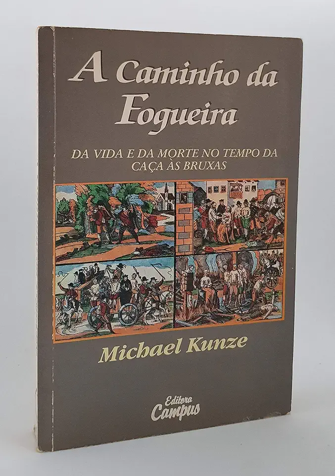 Capa do Livro A Caminho da Fogueira - Michael Kunze