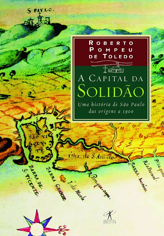 Capa do Livro A Capital da Solidão - Roberto Pompeu de Toledo