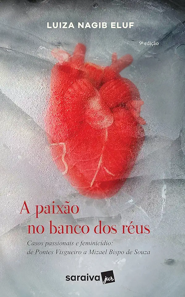 Capa do Livro A Paixão no Banco dos Réus - Luiza Nagib Eluf