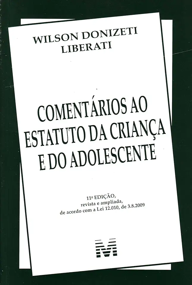 Comments on the Statute of the Child and Adolescent - Wilson Donizeti Liberati