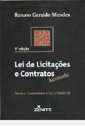 Lei de Licitações e Contratos Anotada - Renato Geraldo Mendes