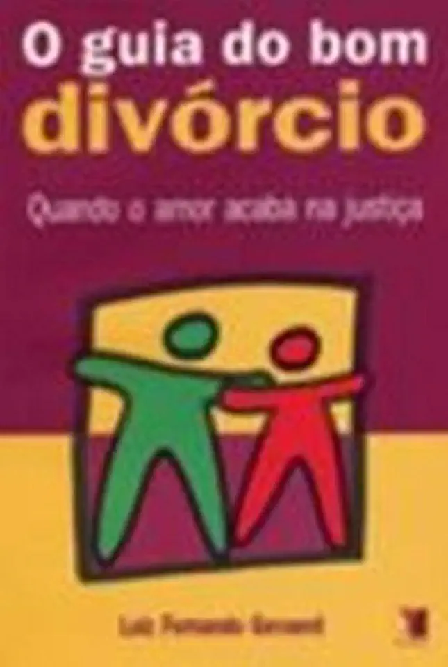 Capa do Livro O Guia do Bom Divorcio - Quando o Amor Acaba na Justiça - Luiz Fernando Gevaerd