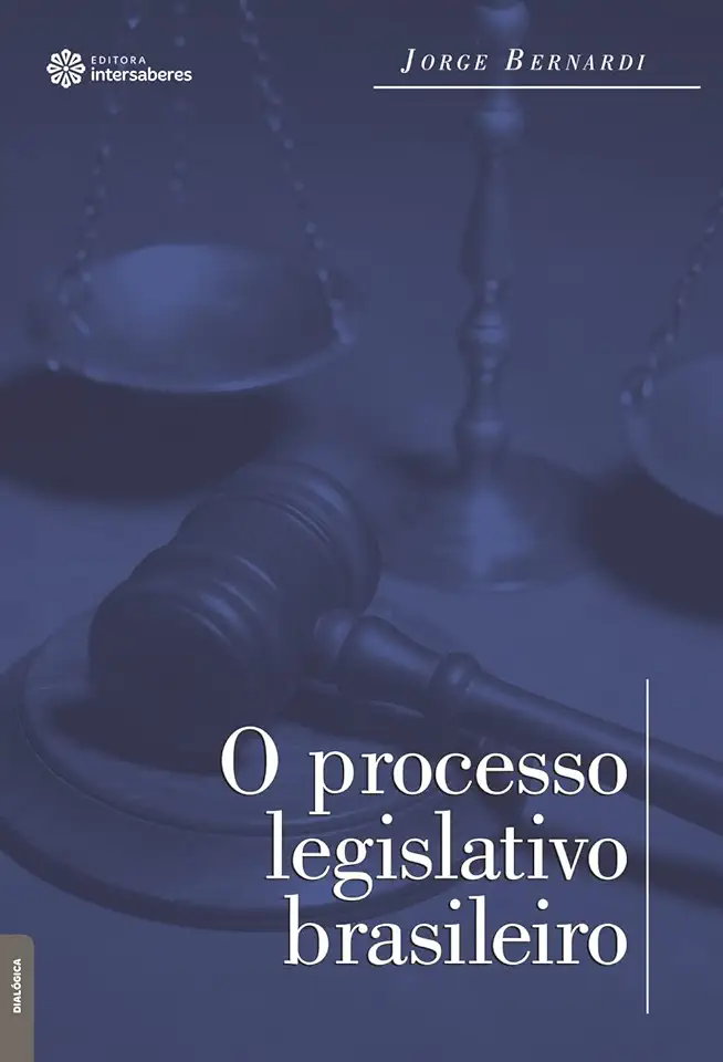 O Processo Legislativo Brasileiro - Jorge Bernardi