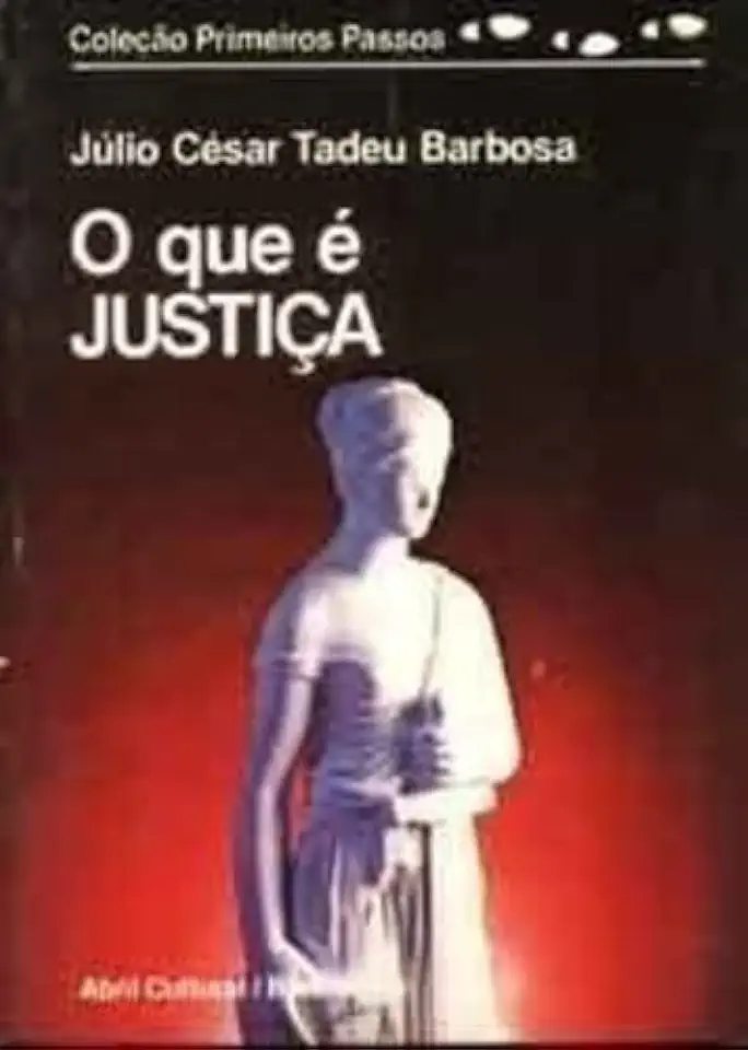 Capa do Livro O Que é Justiça - Júlio César Tadeu Barbosa