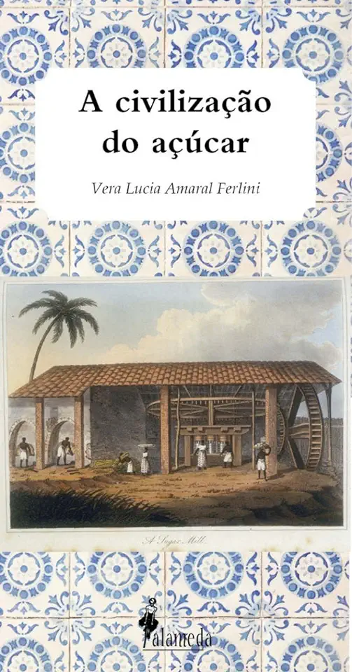 Capa do Livro A Civilização do Açucar - Ferlini, Vera Lúcia Amaral