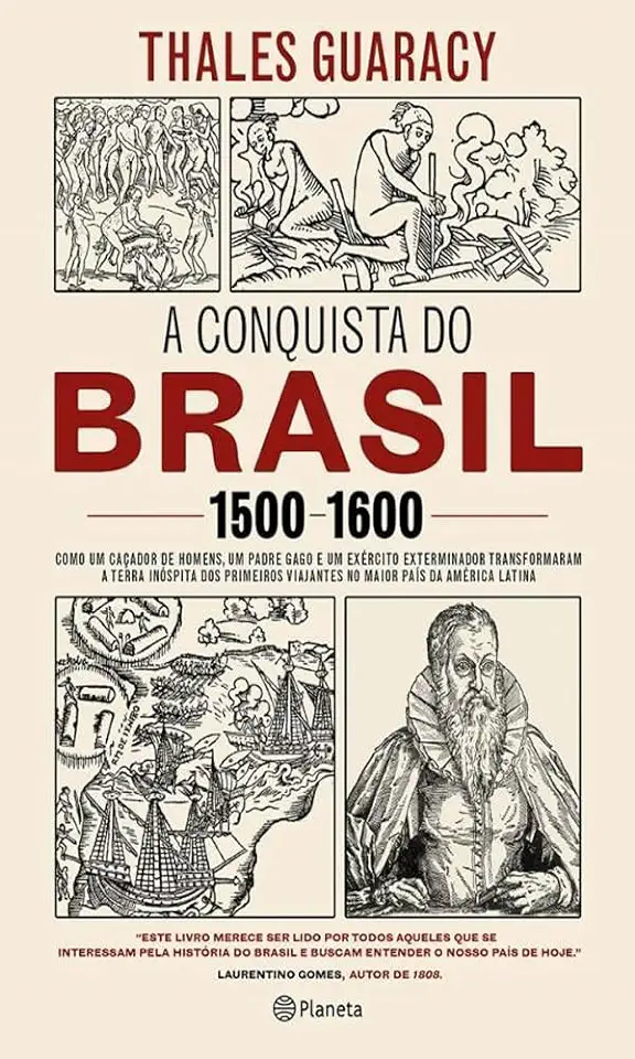 The Conquest of Brazil - 1500-1600 - Thales Guaracy