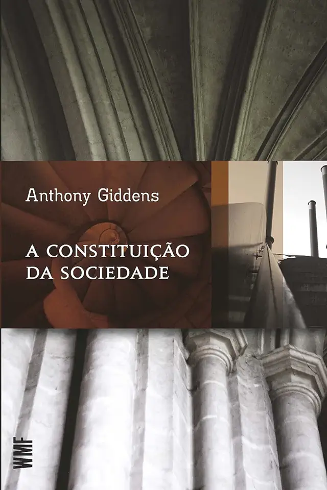 Capa do Livro A Constituição da Sociedade - Anthony Giddens