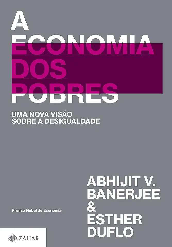 Capa do Livro A ECONOMIA DOS POBRES - Duflo, Abhijit V Banerjee E Esther