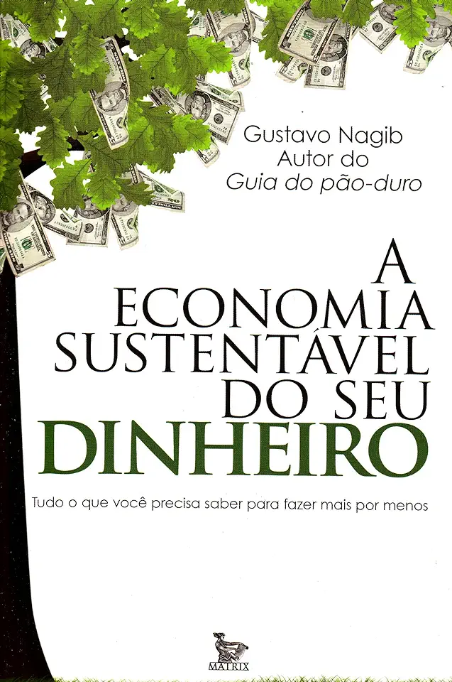 Capa do Livro A Economia Sustentável do Seu Dinheiro - Gustavo Nagib