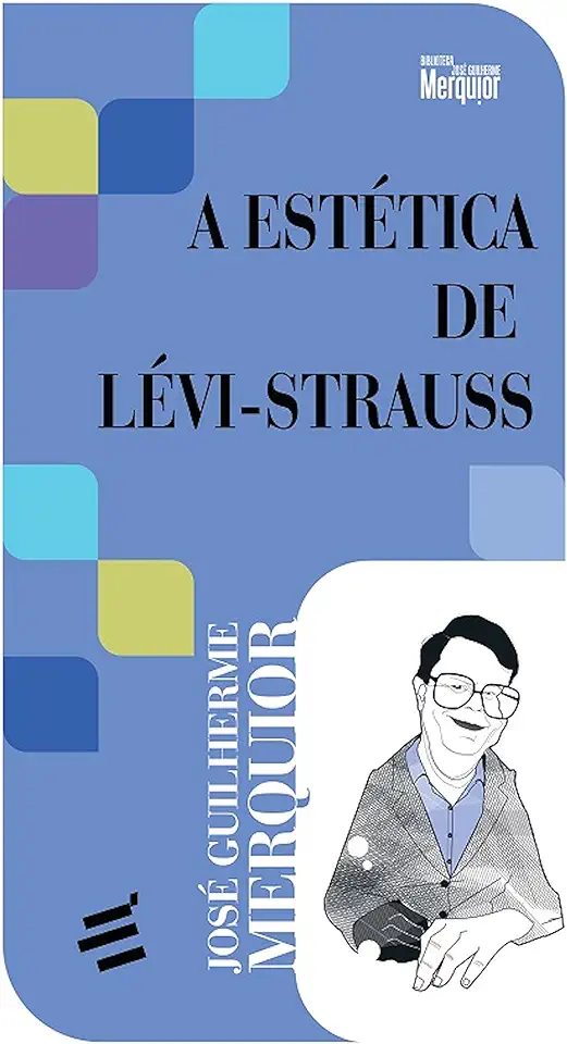 Capa do Livro A Estética de Lévi-strauss - José Guilherme Merquior