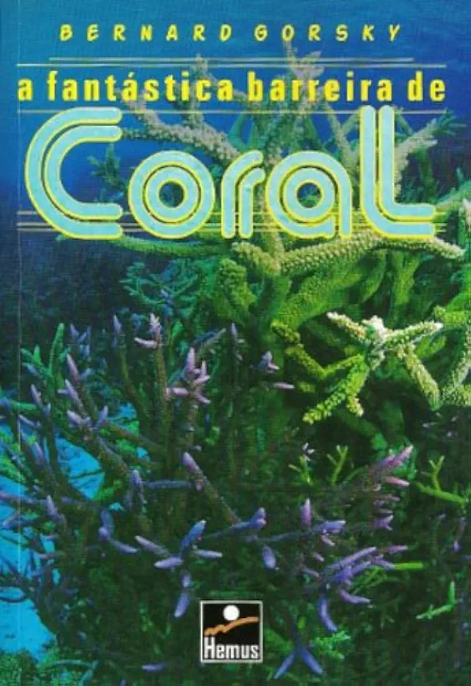 Capa do Livro A Fantástica Barreira de Coral - Bernard Gorsky