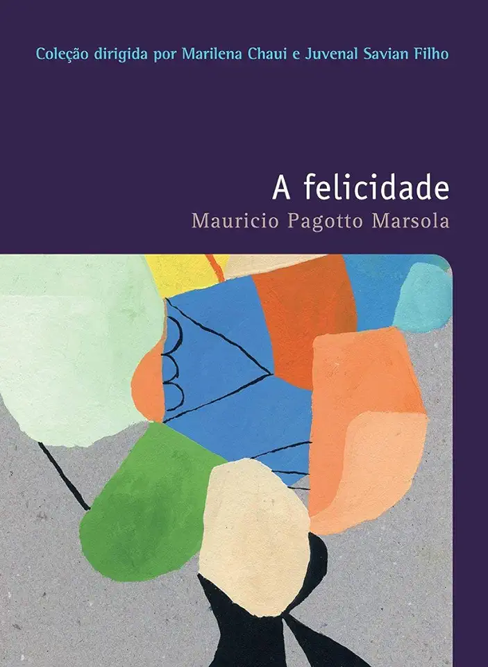 Capa do Livro A felicidade - Mauricio Pagotto Marsola