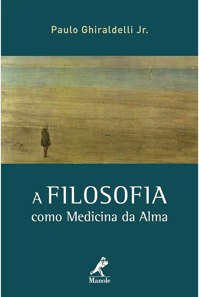 Capa do Livro A Filosofia Como Medicina da Alma - Paulo Ghiraldelli Jr.