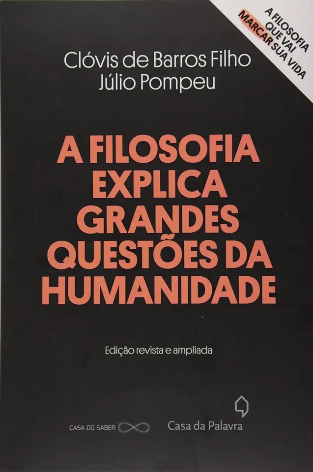 Capa do Livro A Filosofia Explica as Grandes Questões da Humanidade - Clovis de Barros Filho / Julio Pompeu