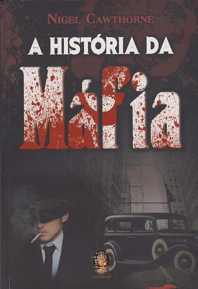 Capa do Livro A História da Máfia - Nigel Cawthorne