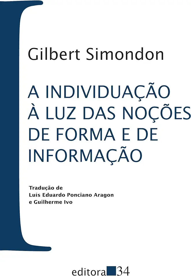 Capa do Livro A individuação à luz das noções de forma e de informação - Simondon, Gilbert