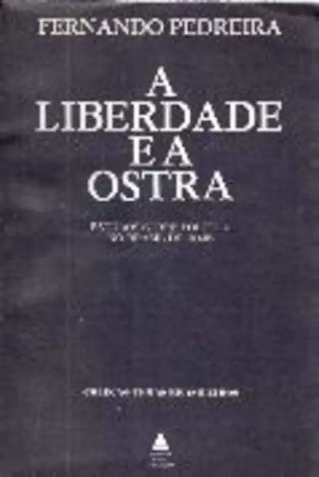 Capa do Livro A Liberdade e a Ostra - Fernando Pedreira