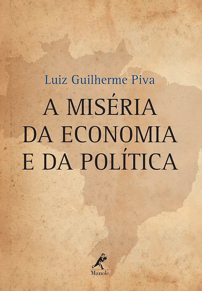 Capa do Livro A Miséria da Economia e da Política - Luiz Guilherme Piva