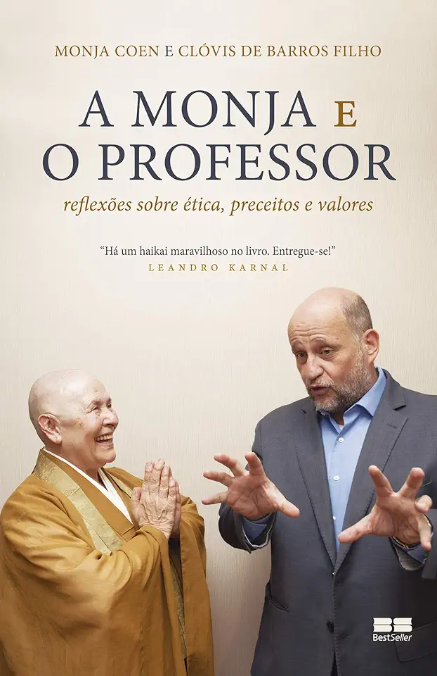 Capa do Livro A Monja e o Professor - Reflexões sobre Ética, Preceitos e Valores - Monja Coen; Clóvis de Barros Filho