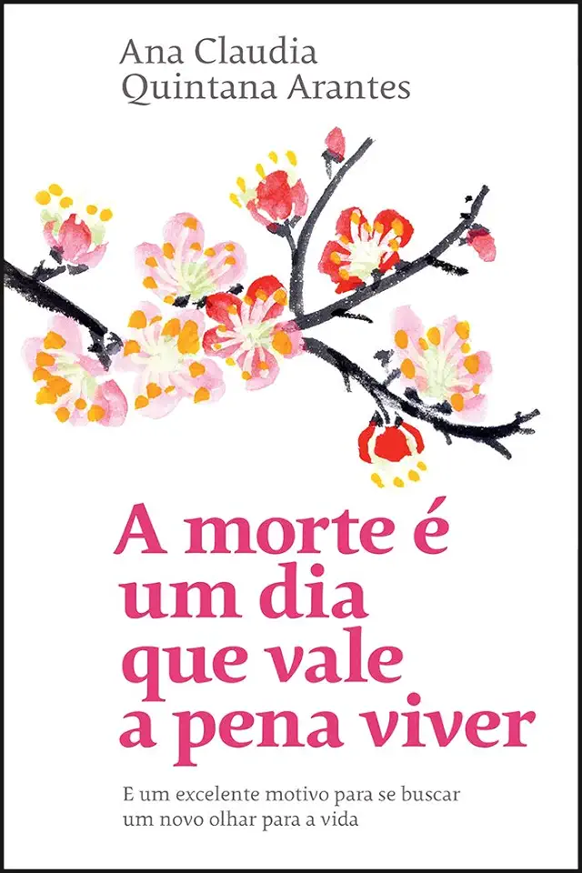 Capa do Livro A Morte é Um Dia Que Vale a Pena Viver - Edição Luxo - Arantes, Ana Claudia Quintana